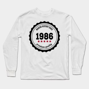 Making history since 1986 badge Long Sleeve T-Shirt